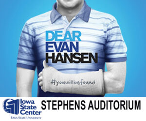 Dear Evan Hansen. December 5 , 2024 - 7:30PM. Stephens Auditorium